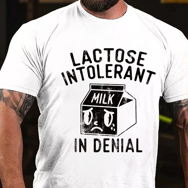 Lactose Intolerant In Denial T-shirt