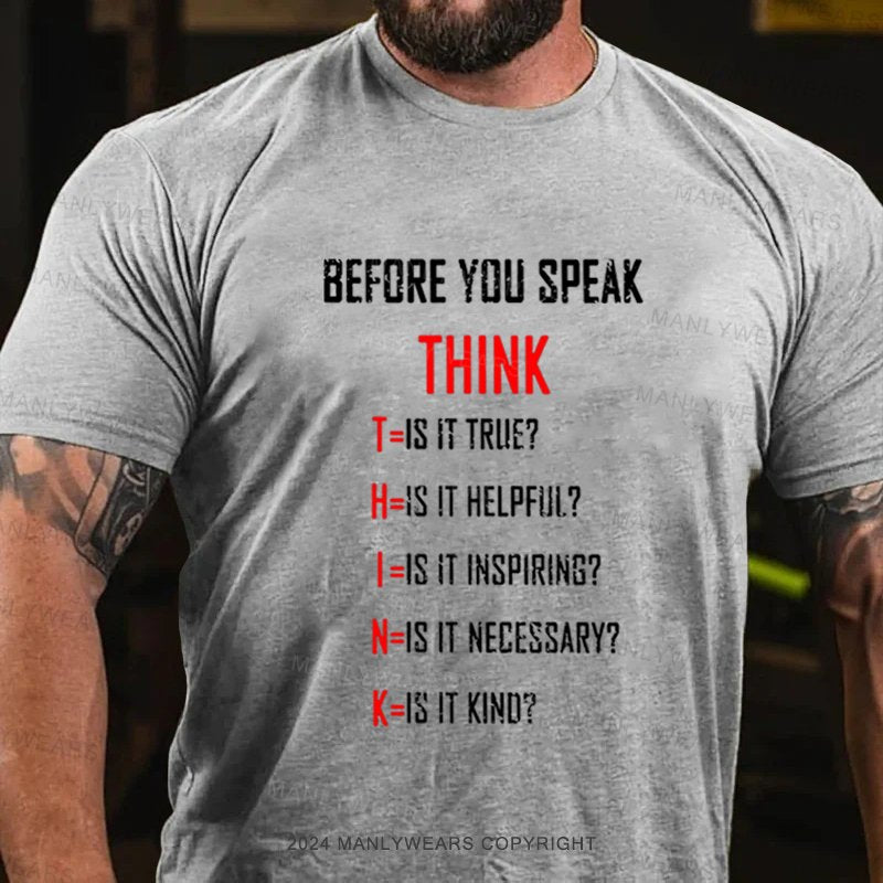 Before You Speak Think T-Shirt