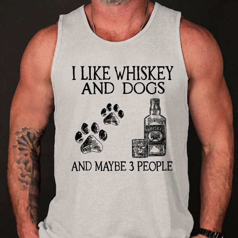 I Like Whiskey And Dogs And Maybe 3 People Tank Top