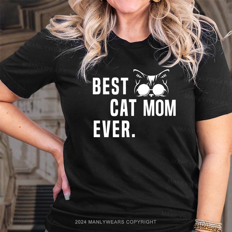 Best Cat Mom Ever. T-Shirt