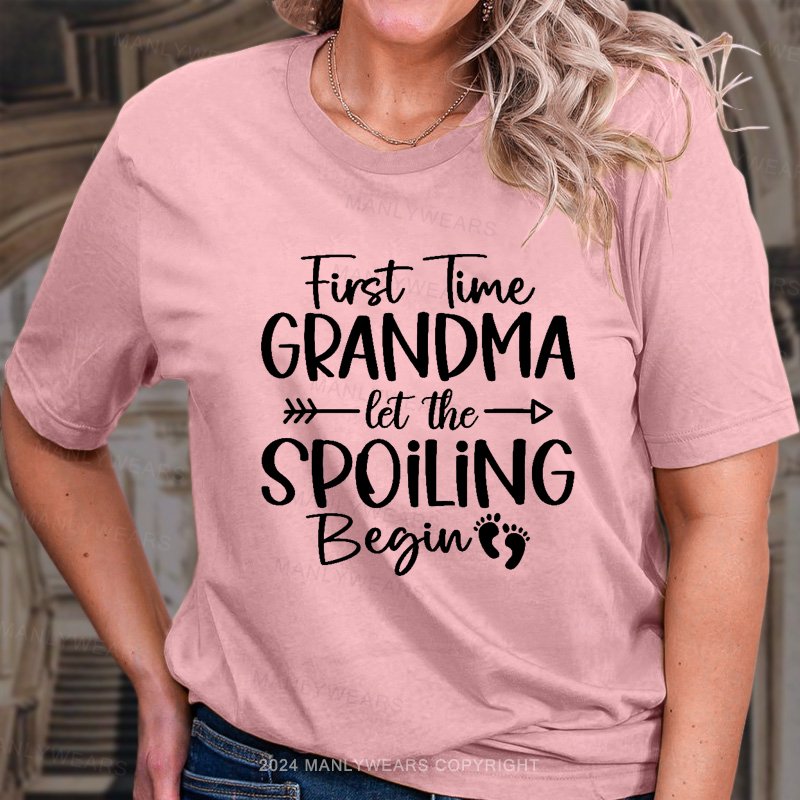 First Ime Grandma Let The Spoilng Begin T-Shirt