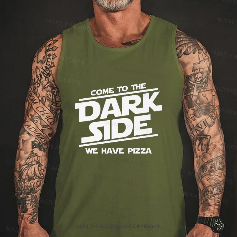 Come To The Dark Side We Have Pizza Tank Top