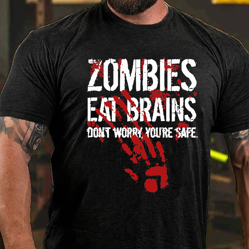 Zombies Eat Brains So You're Safe  T-shirt