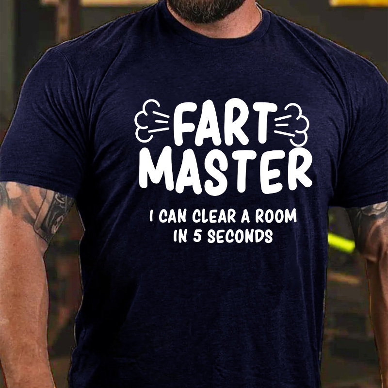 Fart Master I Can Clear A Room In 5 Seconds T-shirt