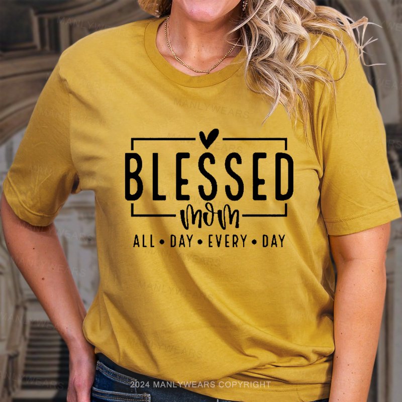 Blessed Mom All Day Every Day T-Shirt