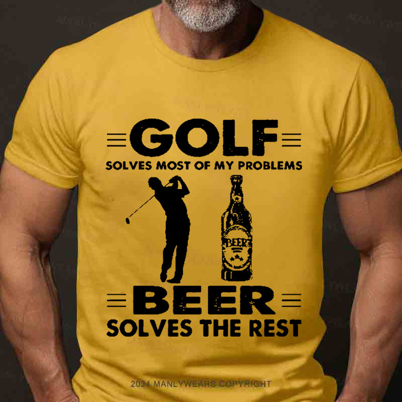 Golf Solves Most Of My Problems Beer Solves The Rest Men's T-Shirt