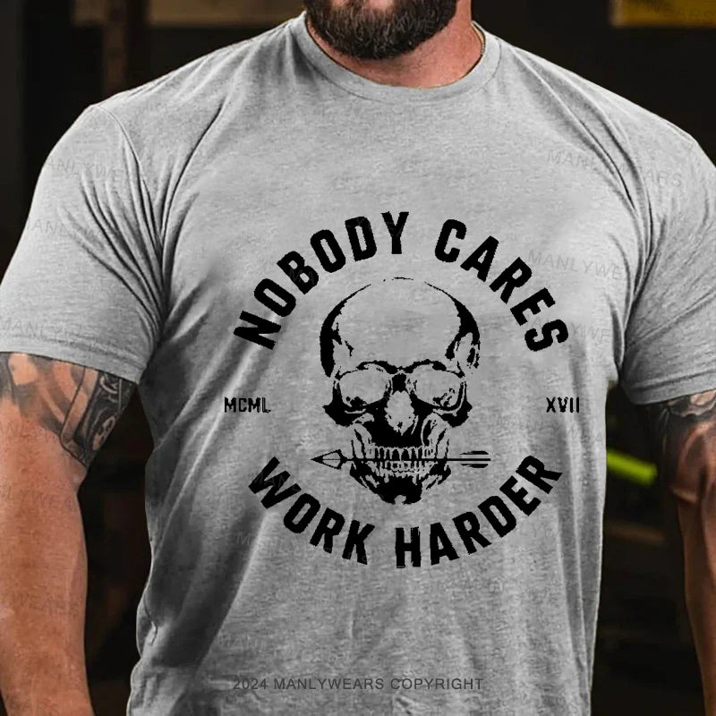 Nobody Cares Work Harder Skull Men's T-Shirt