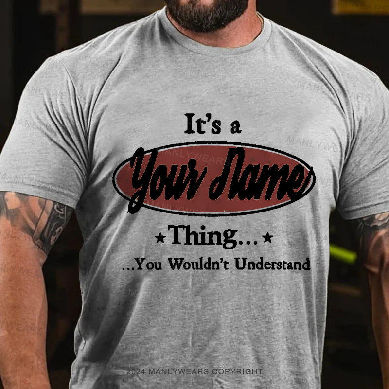 Personalized Name It'S A Someone Thing You Wouldnt Understand T-Shirt