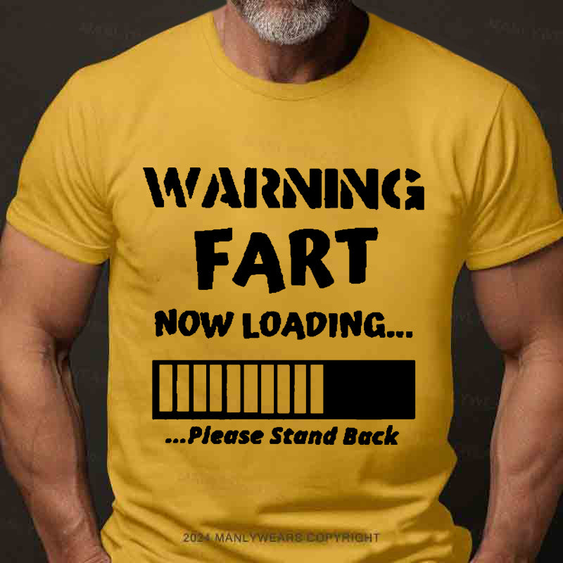 Warning Fart Now Loading......Please Stand Back Men's T-Shirt