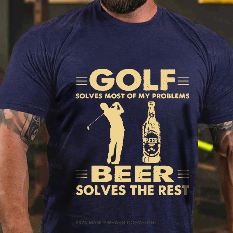 Golf Solves Most Of My Problems Beer Solves The Rest Men's T-Shirt