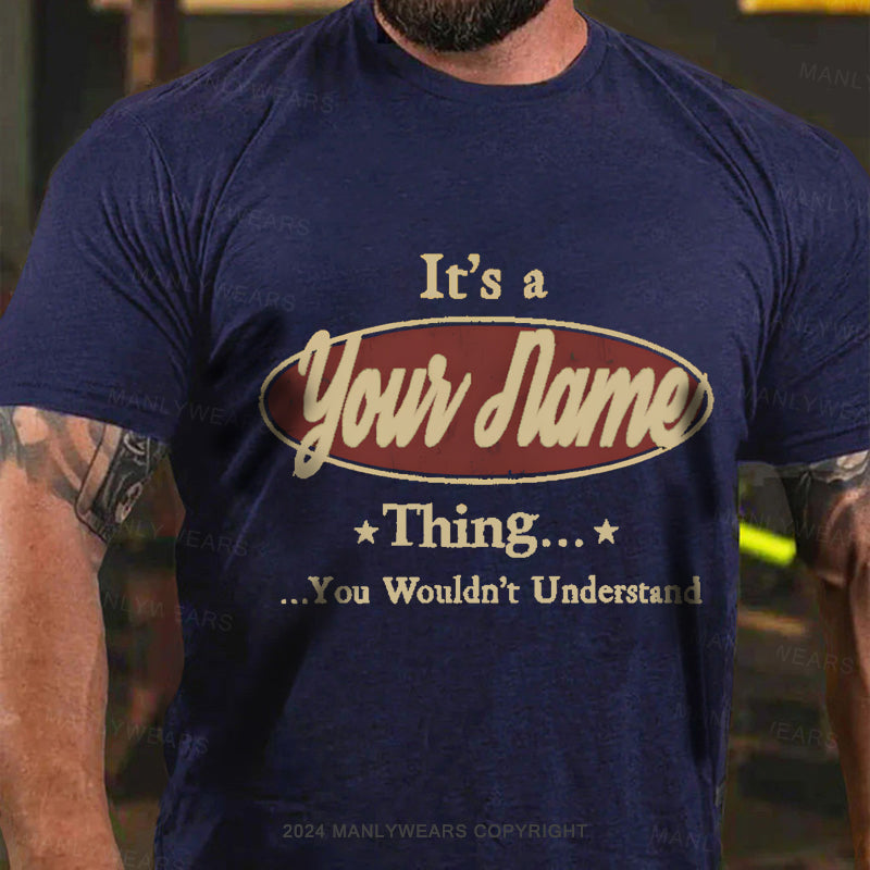 Personalized Name It'S A Someone Thing You Wouldnt Understand T-Shirt