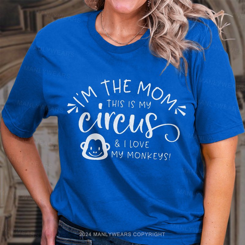 I'm The Mom This Is My Circus I Love My Monkeys Women T-Shirt