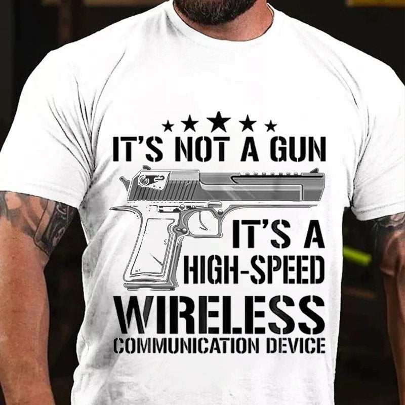 It's Not A Gun  it's A High-speed Wireless Communication Device T-Shirt