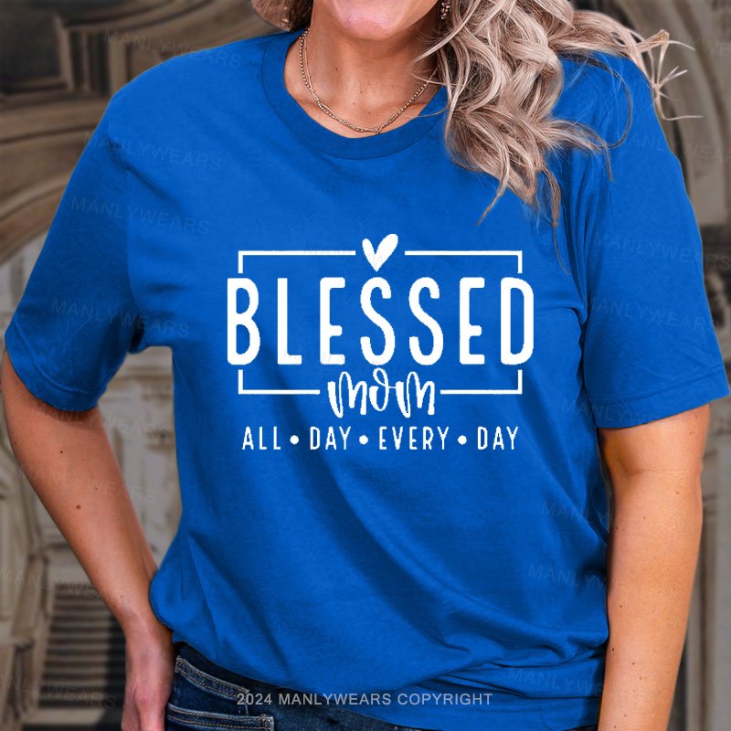 Blessed Mom All Day Every Day T-Shirt