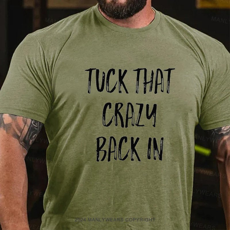 Tuck That Crazy Back In T-Shirt