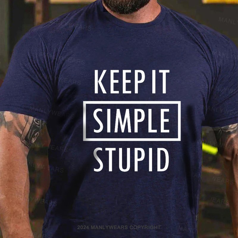 Keep It Simple Stupid T-Shirt