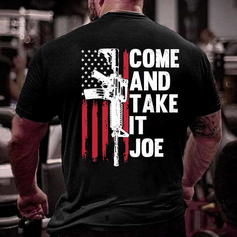 Men Come And Take It Joe Gun Rights Ar-15 American Flag Back T-shirt