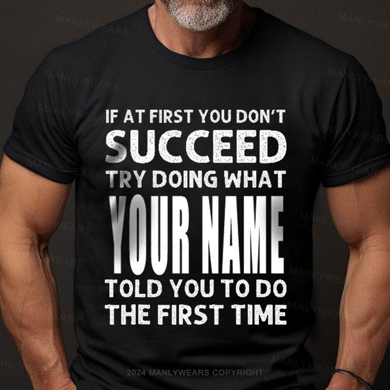 Personalized Name If At First You Don't Succeed Try Doing What T-Shirt