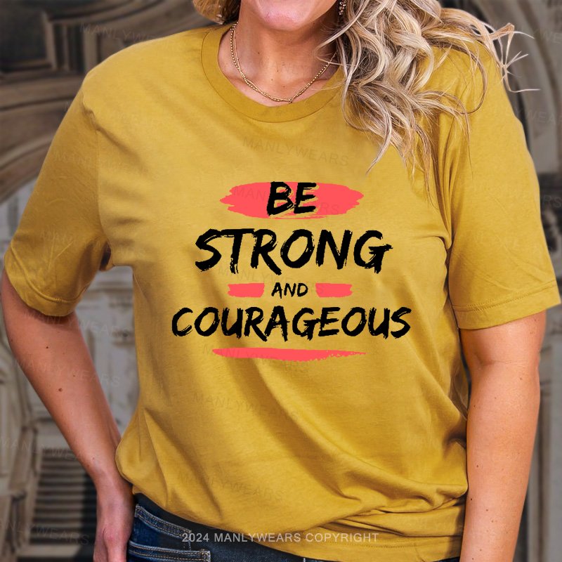 Be Strong And Courageous Joshua 1:9 T-Shirt