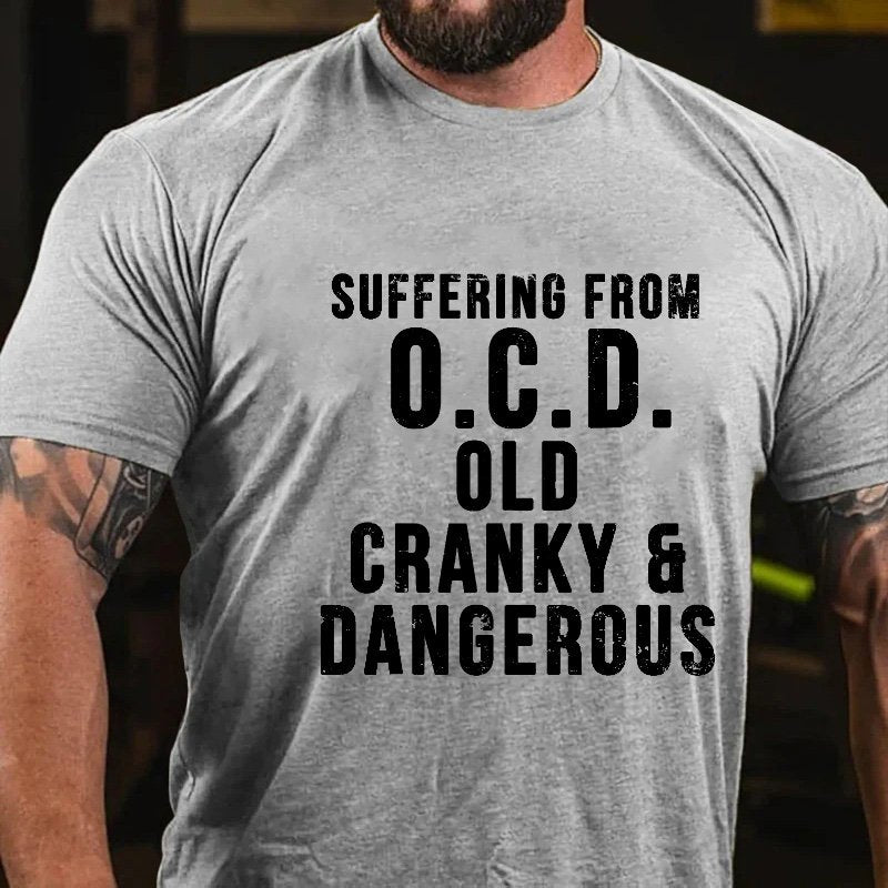 Suffering From O.C.D. Old Cranky & Dangerous T-shirt