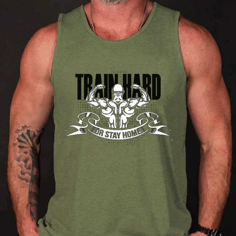 Train Hard Or Stay Home Tank Top