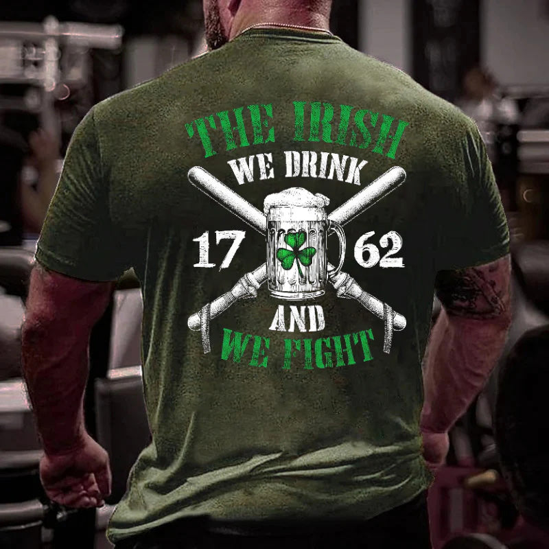 The Irish We Drink 1762 And We Fight Funny Men's T-shirt