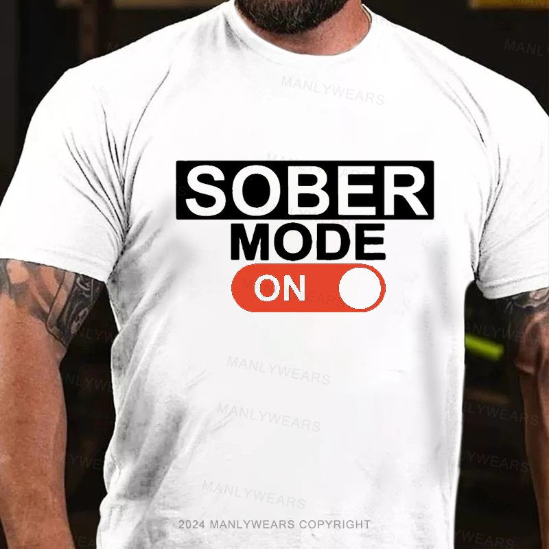 Sober Mode On T-Shirt