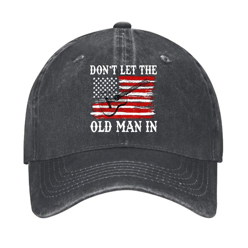 Don't Let The Old Man In Hat