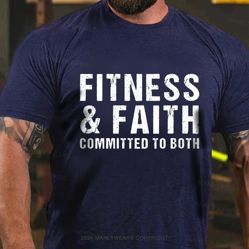 Fitness & Faith Committed To Both T-Shirt