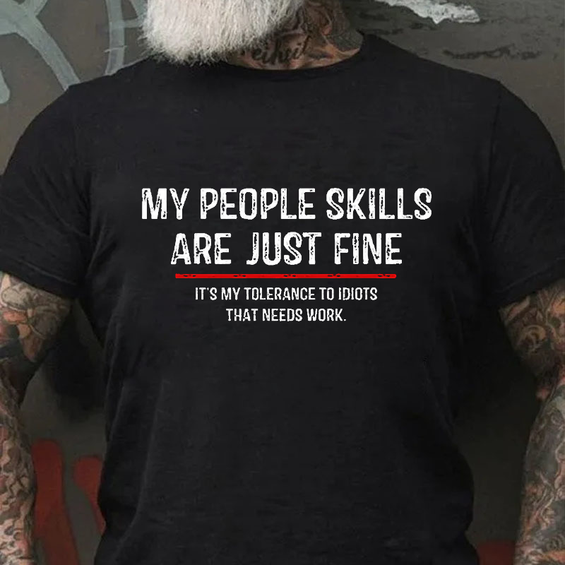 My People Skills Are Just Fine Funny Sarcastic T-shirt