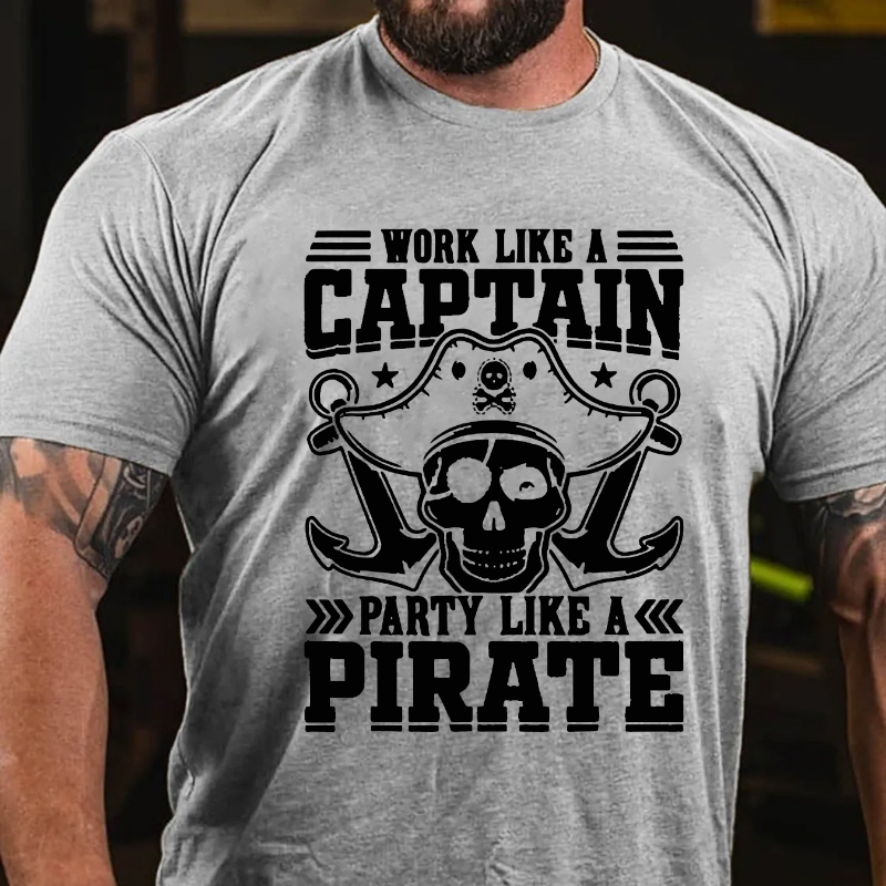 Work Like A Captain Party Like A Pirate T-shirt