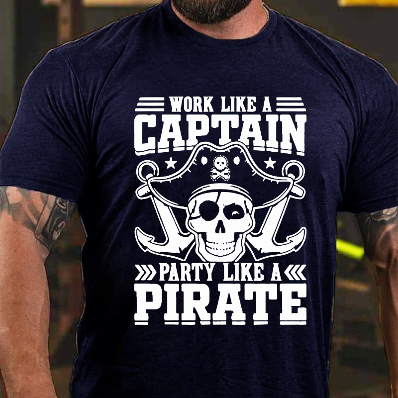 Work Like A Captain Party Like A Pirate T-shirt