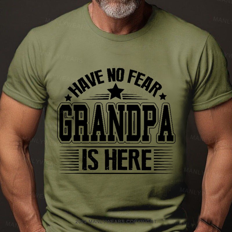 Have No Fear Grandpa Is Here T-Shirt