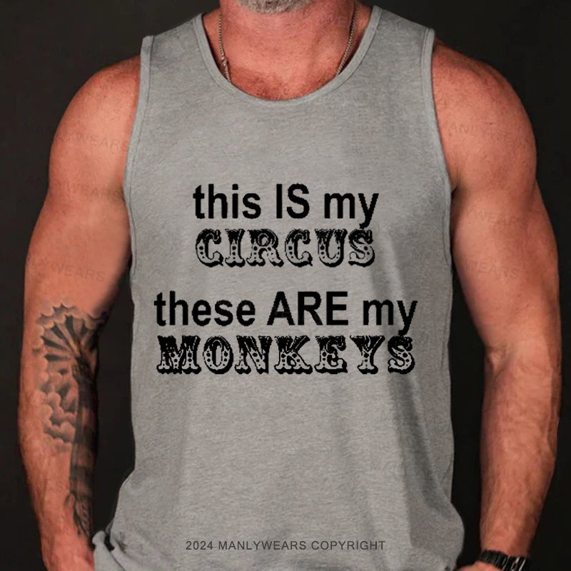 This Is My Circus These Are My Monkeys Tank Top