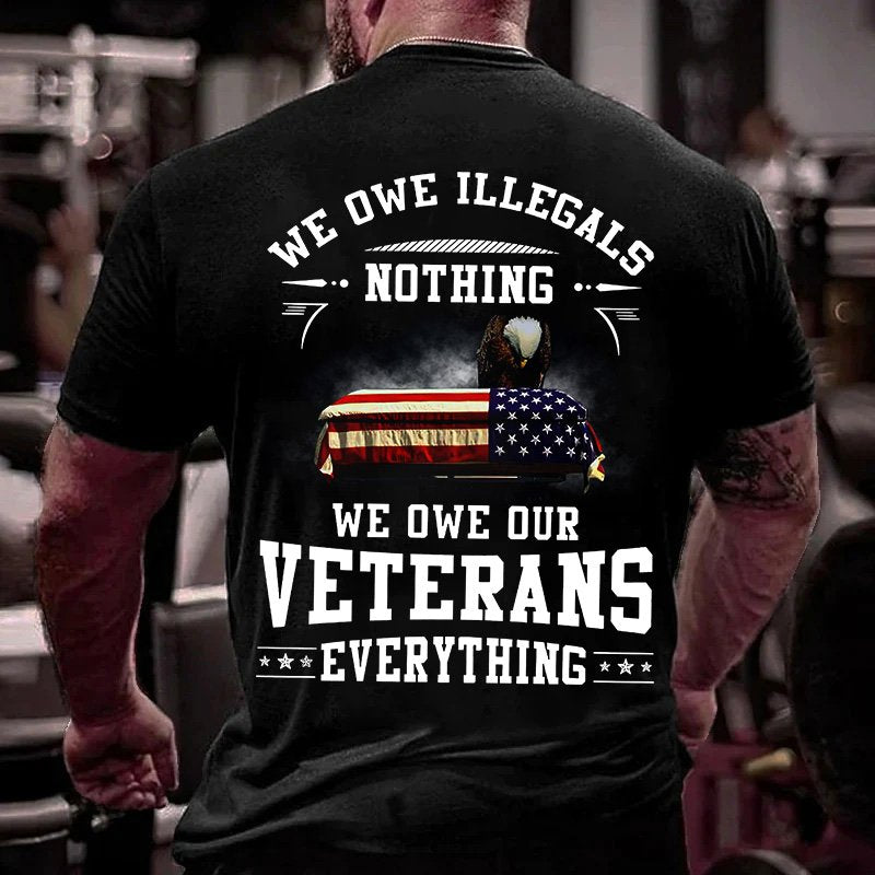 We Owe Illegals Nothing We Owe Our Veterans Everything