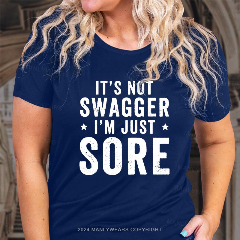 It's Not Swagger I'm Just Sore T-Shirt