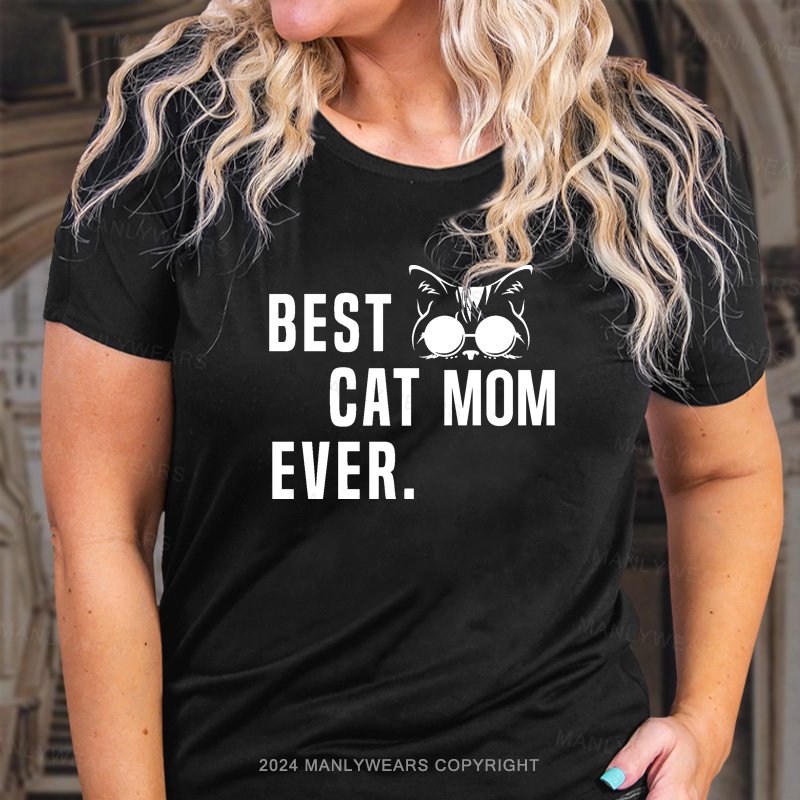 Best Cat Mom Ever. T-Shirt