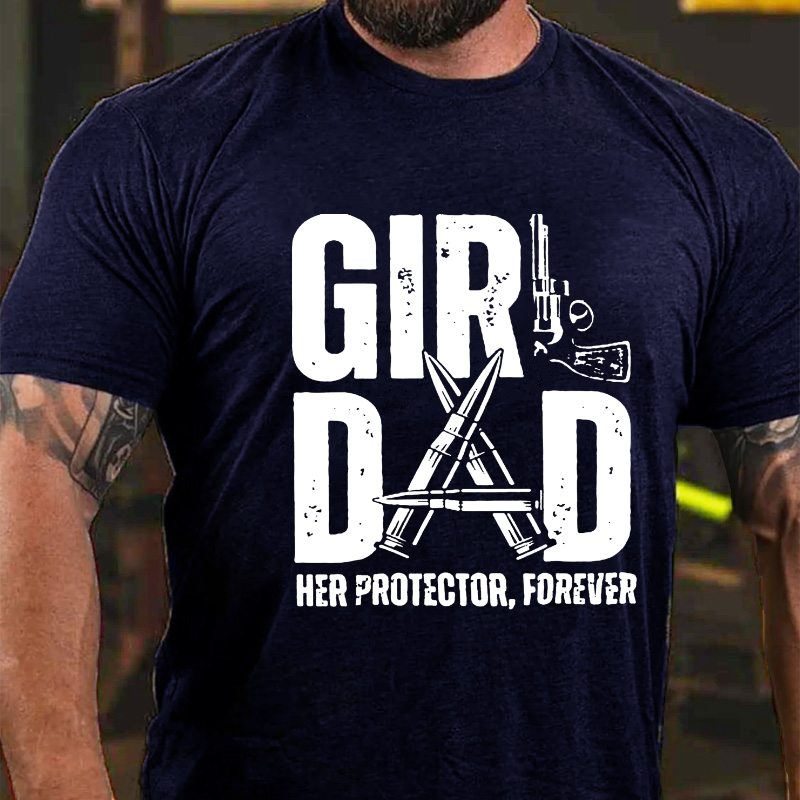 Girl Dad Her Protector, Forever T-shirt