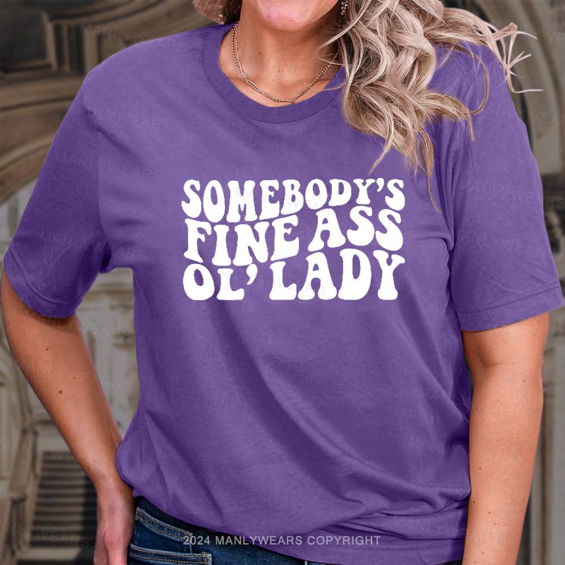 Someboy's Fine Ass Ol'lady T-Shirt