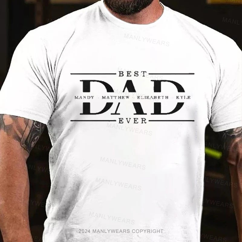 Best Dad Mandy Matthew Elizabkth Kyie Ever T-Shirt