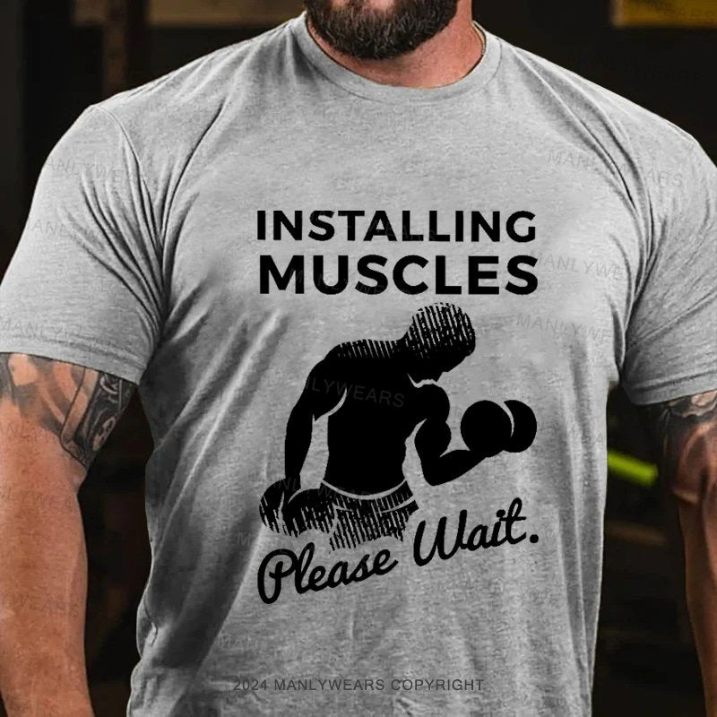 Installing Muscles   Please Wait. T-Shirt