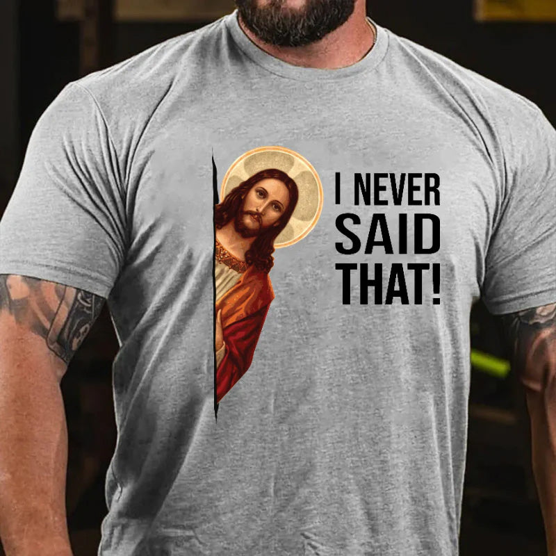 I Never Said That Funny Jesus Print Men's T-shirt