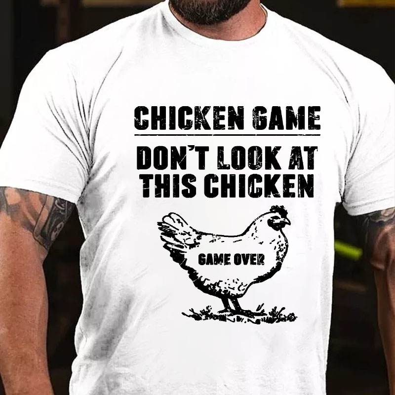 Chicken Game Don't Look At This Chicken T-shirt