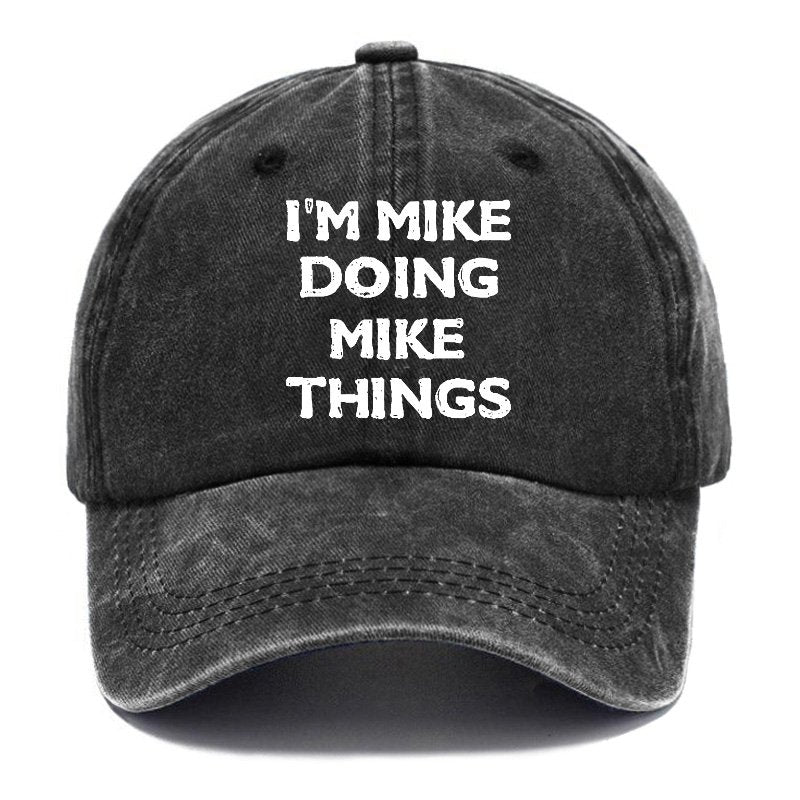I'm Mike Doing Mike Things Baseball Hats