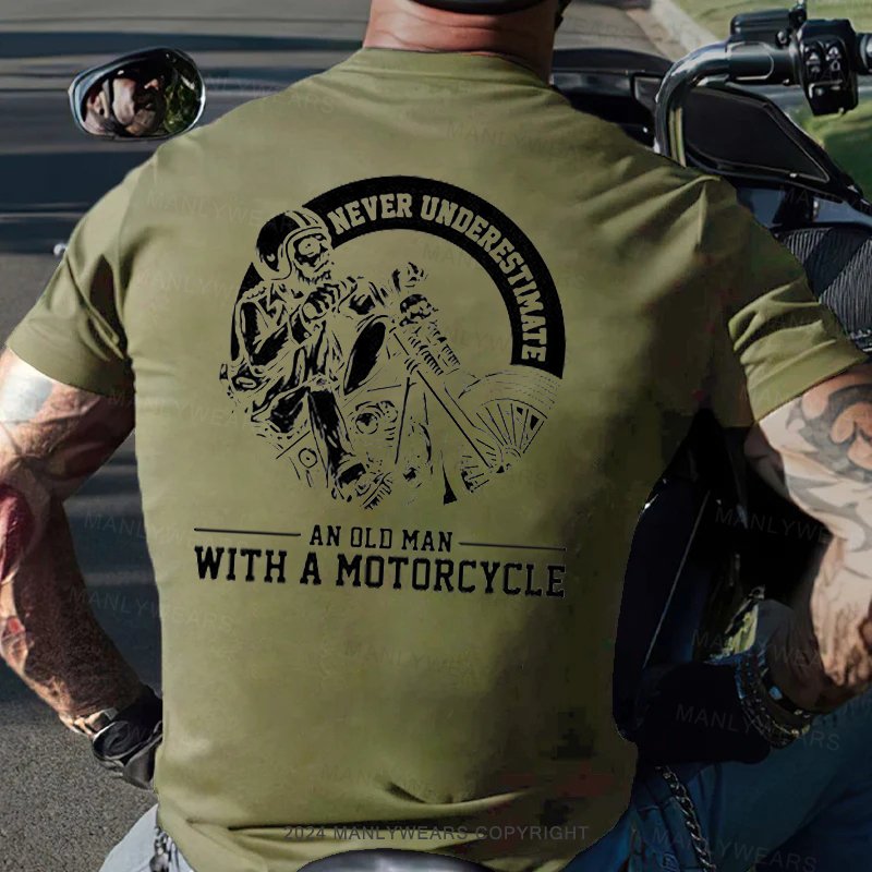 Never Underestimate An Old Man With A Motorcycle T-Shirt