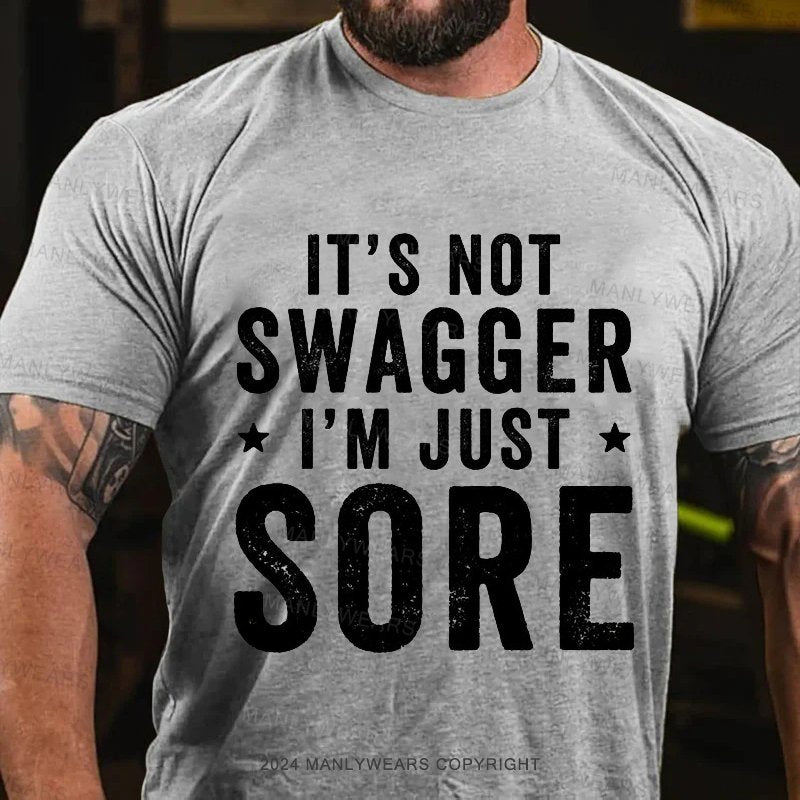 It's Not Swagger I'm Just Sore T-Shirt
