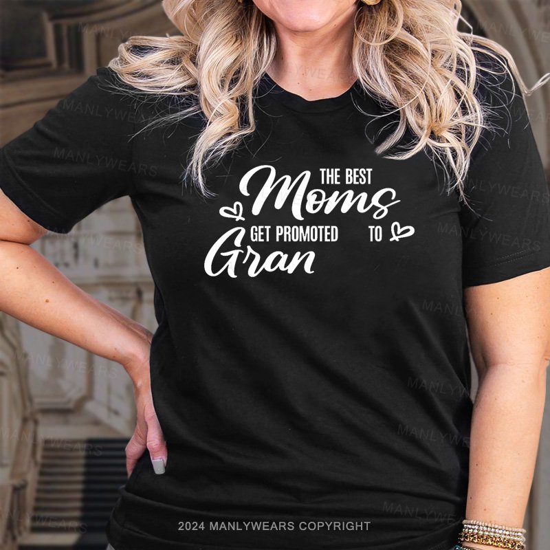 The Best Moms Get Promoted T-Shirt