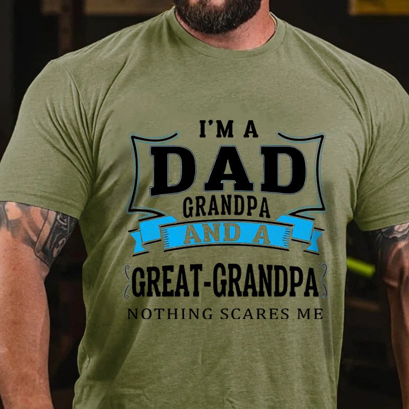 I'ma Dad Grandpa And A Great-Grandpa Nothingscares Me T-Shirt