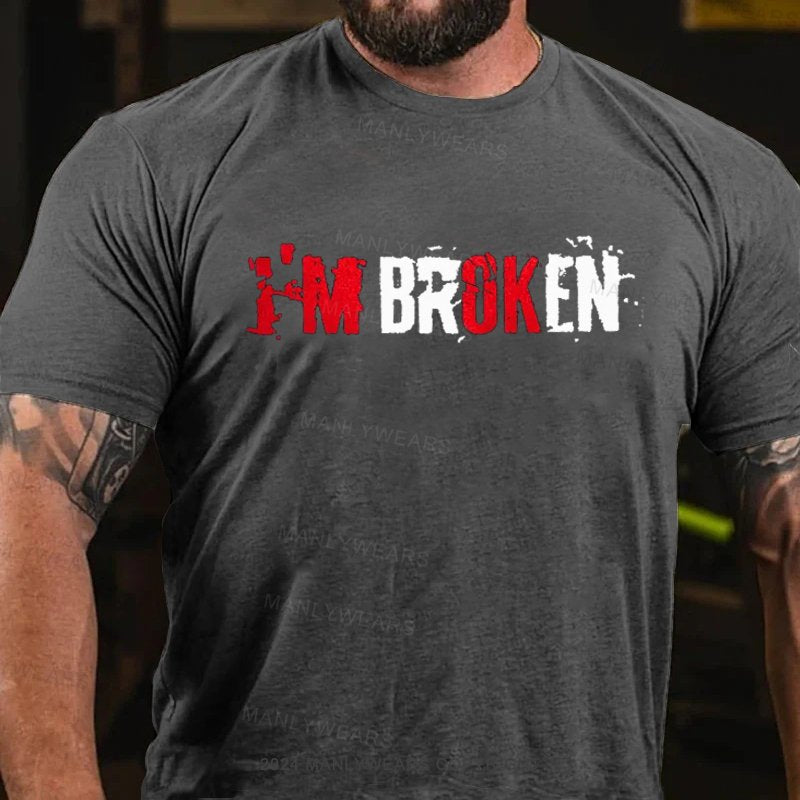 I'm Broken T-Shirt