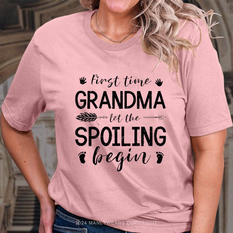 First Time Grandma Let The Spoiling Begin T-Shirt